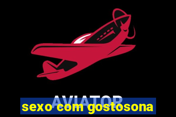 sexo com gostosona